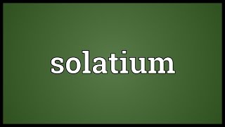 Solatium Meaning [upl. by Charlean501]