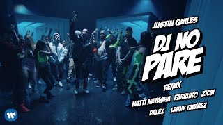 Justin Quiles NattiNatasha farruko Zion dalex LennyTavarezMusic DJ No Pare REMIX Video Oficial [upl. by Ashok]