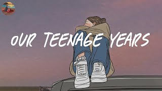 Our teenage years 🌈 A playlist reminds you the best time of your life  Saturday Melody Playlist [upl. by Scrivens656]