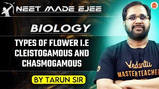 NEET Biology 2025  Types of Flowers Cleistogamous and Chasmogamous  Tarun Sir [upl. by Eustace]