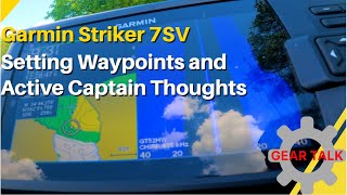 Garmin Striker Plus 7SV  Setting Waypoints and Active Captain Thoughts [upl. by Nilyahs]