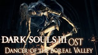 Dark Souls 3 OST Dancer of the Boreal Valley [upl. by Lerrehs]