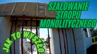 Szalowanie stropu monolitycznegobudowa domu parterowego systemem gospodarczym [upl. by Ykcub343]