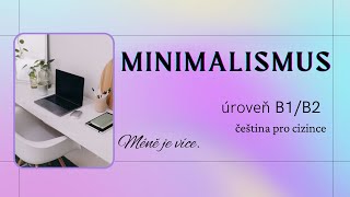 🪴 Minimalismus  čeština pro cizince úroveň B1B2 [upl. by Fanchan]