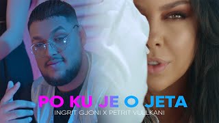 Ingrit Gjoni ft Petrit Vullkani  Po ku je o jeta [upl. by Ydarg]