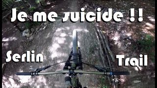 JE ME SUICIDE   SERLIN TRAIL  VTT DH DIRT [upl. by Drucie288]