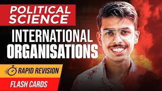 International Organisations Class 12 Political Science One Shot  Rapid Revision 202425 [upl. by Ultan151]