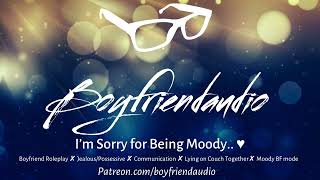 I’m Sorry for Being Moody Boyfriend RoleplayFeeling PossessiveApology ASMR [upl. by Lyns627]