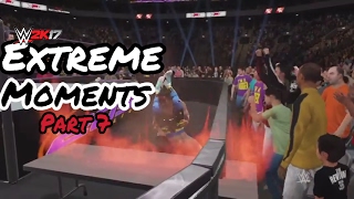 WWE 2K17 EXTREME MOMENTS Part 7 [upl. by Lothar442]