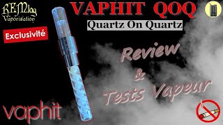 VAPHIT QOQ Review  3 Tests Vapeur Vaporisateur VapHit Exclusivité REMlag [upl. by Eisus315]