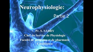 Physiologie generale  Neurophysiologie Partie 2 FMPC [upl. by Philbert390]