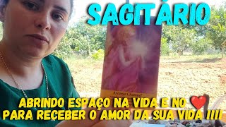 ♐SAGITÁRIO quotABRINDO ESPAÇO NA VIDA E NO ❤️ P RECEBER UM AMOR DE ALMAS PESSOA EXTRAORDINÁRIAquot❣️🌟💞 [upl. by Otrebtuc]