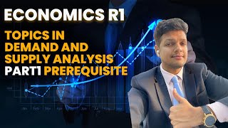 Economics R1  Topics in Demand and Supply Analysis Part1 Prerequisite [upl. by Haerb]