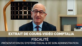 Présentation du système fiscal et de son administration  extrait cours vidéo COMPTALIA [upl. by Ramburt]