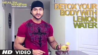 How to Detox your body with Lemon Water  Health and Fitness  Guru Mann [upl. by Haig]