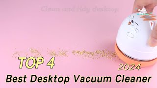 TOP 4 Best Desktop Vacuum Cleaner in 2024 [upl. by Anelrahs]