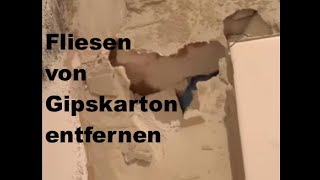 Fliesen von Gipskarton entfernen [upl. by Ahseinet]