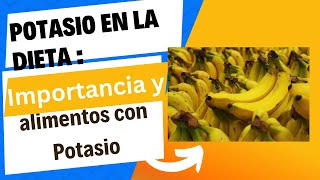 La importancia del Potasio en tu Dieta En qué alimentos encontrarlos y beneficios del Potasio [upl. by Kalil]