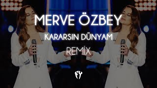 Merve Özbey  Kararsın Dünyam  Fatih Yılmaz Remix [upl. by Magner]