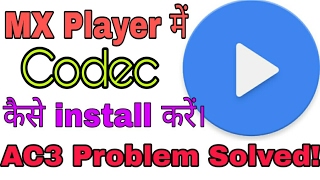 How To Install MX Player Codec And Solve AC3 Audio Problem [upl. by Nayab]