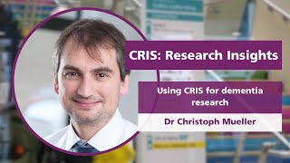 Using CRIS for dementia research  CRIS Research Insights  NIHR Maudsley BRC [upl. by Leirbag]