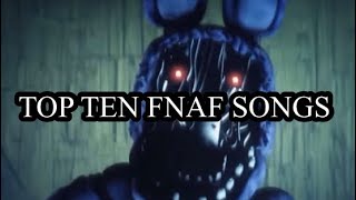 TOP TEN FNAF SONGS [upl. by Adabelle]