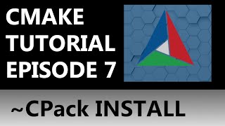 CMake Tutorial EP 7  Installing With CPack part 22 of install [upl. by Crespi27]