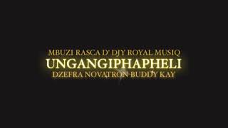 Mbuzi Rasca D’djy Royal Musiq  Ungangi’phapheli feat Novatron amp Dzefra Official Audio [upl. by Terzas]