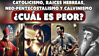 Catolicismo Raices Hebreas Neopentecostalismo amp calvinismo ¿Cuál es Peor [upl. by Yacano]