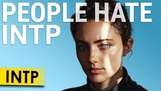 Why People Hate INTPs [upl. by Lavery918]