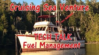 Fuel Management aboard an ocean going power boat  Cruising Sea Venture  EP 19 [upl. by Hilaria]