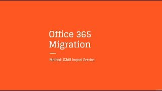 Office 365 Import Service Migration [upl. by Morell]