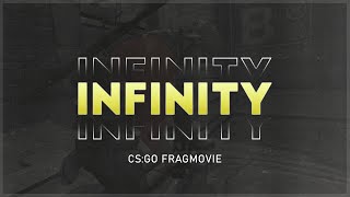 quotINFINITYquot  CSGO Fragmovie [upl. by Hatch641]