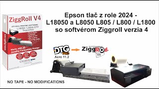 Epson tlač z role 2024  L18050 a L8050 L1800 L805 L800 so softvérom Ziggroll verzia 4 [upl. by Talanian]