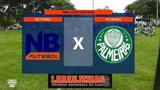 NB FUTEBOL X PALMEIRAS  LARANJEIRAS CUP  FINAL  CATEGORIA 2014 [upl. by Tarsus]