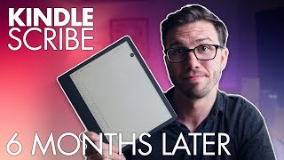 Has my opinion on the Kindle Scribe changed 6 Month Review [upl. by Steffy]