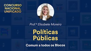 CNU  Políticas Públicas Comum a todos os Blocos  Profª Elisabete Moreira [upl. by Wetzel483]