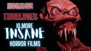 10 More INSANE Horror Films  Horror Timelines Lists Episode 67 [upl. by Gnaoh]