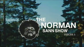 The Norman Sann Show Episode 3 [upl. by Akemaj743]