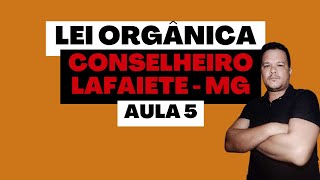 LEI ORGÂNICA  CONSELHEIRO LAFAIETE  MG  ATUALIZADA  AULA 5 [upl. by Norrahs]