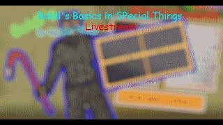 Baldis Basics in Special Things HangoutQNA Stream [upl. by Edda]