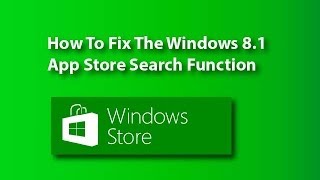 Tutorial  How To Fix The Windows 81 App Store Search Function [upl. by Iron610]