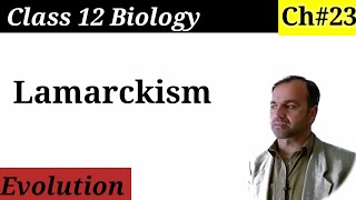 Lamarckism  Lamarck Theory of Evolution class 12 Biology  Evolution [upl. by Rimidalv]