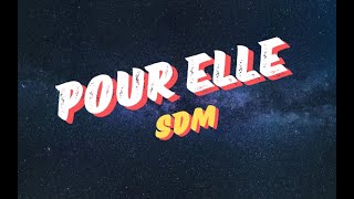 SDM  Pour elle ParolesLyrics [upl. by Reidar]