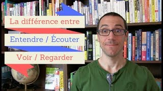 quotEcouter  Entendrequot quotRegarder  Voirquot  Quelles différences [upl. by Amrac]