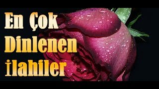 İlahi 2018  En Güzel İlahiler En Çok Dinlenen İlahiler  Albüm [upl. by Ylrebmi]