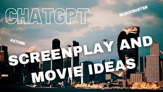 Using CHATGPT To Generate Action Movie Screenplays and Ideas [upl. by Dammahom]