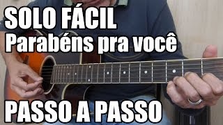 Solo fácil para Violão  Parabéns pra você  passo a passo [upl. by Yasdnyl]