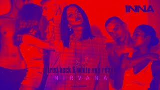 INNA  Nirvana  Alfred Beck amp White Vox Remix [upl. by Lissi]