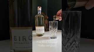 Birch Botanical Vodka and tonic cocktail cocktail [upl. by Nosila]